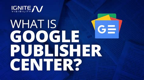 google news publisher center.|google notícias api.